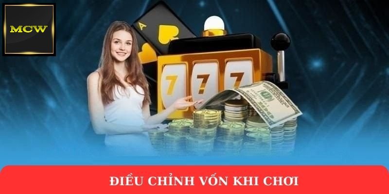 Điều chỉnh vốn khi chơi