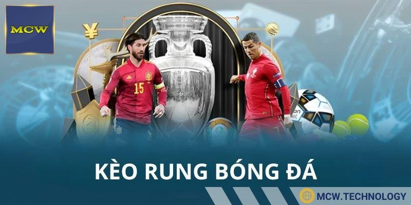 Kèo châu Á rung có tỷ lệ chiến thắng khá cao
